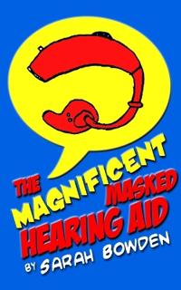 The Magnificent Masked Hearing Aid