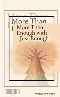More Than Enough With Just Enough