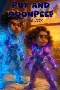Pux and Moonpeef save the city
