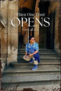When One Door Opens; They all do!