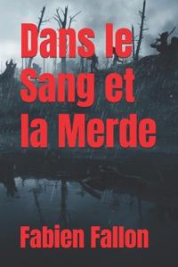 Dans le Sang et la Merde