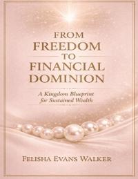 From Freedom To Financial Dominion