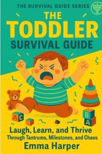The Toddler Survival Guide