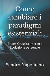 Come cambiare i paradigmi esistenziali