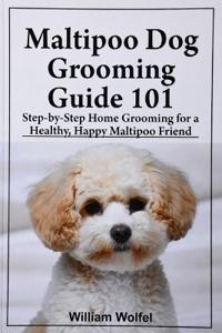 Maltipoo Dog Grooming Guide 101