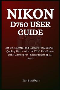 Nikon D750 User Guide