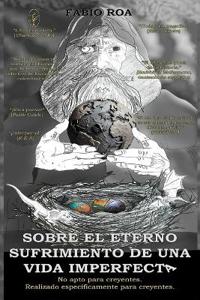Sobre el Eterno Sufrimiento de una Vida Imperfecta