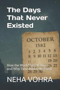 The Days That Never Existed