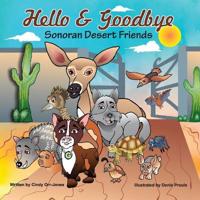 Hello & Goodbye Sonoran Desert Friends