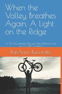 When the Valley Breathes Again, A Light on the Ridge