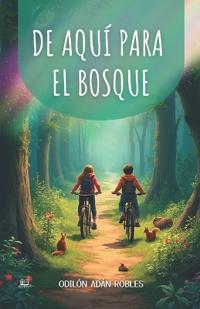 De aquí para el bosque