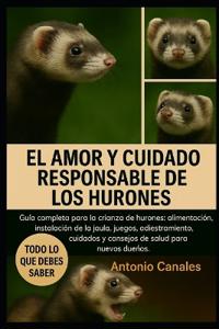 El Amor Y Cuidado Responsable de Los Hurones