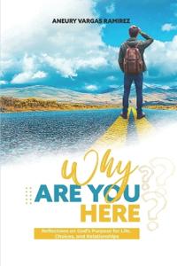 Why Are You Here?