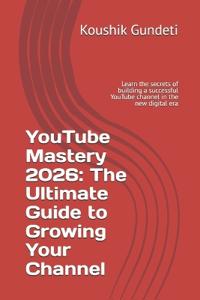 YouTube Mastery 2026