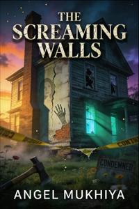 The Screaming Walls (A Horror Suspense Thriller)