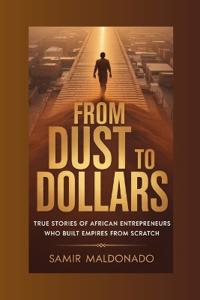 From Dust to Dollars
