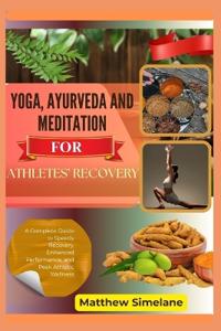 Yoga, Ayurveda And Meditation for Athletes' Recovery