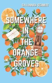 Somewhere In The Orange Groves