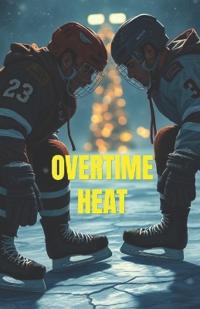 OVERTIME HEAT (MM Romance )