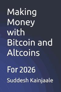 Making Money with Bitcoin and Altcoins