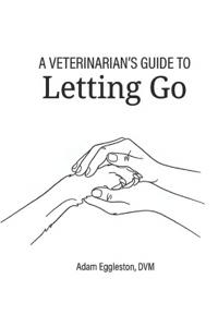 A Veterinarian's Guide to Letting Go