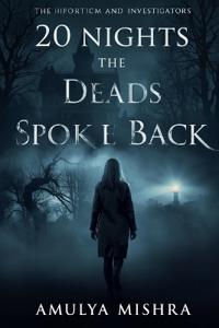 20 Nights the Dead Spoke Back