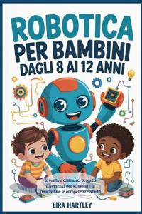 Robotica per bambini dagli 8 ai 12 anni
