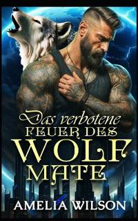 Das verbotene Feuer des Wolf-Mate
