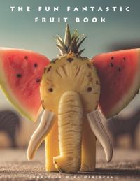 The Fun Fantastic Fruit Book