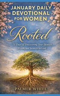 January Daily Devotional for Women (Rooted)