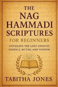 The Nag Hammadi Scripture for Beginners