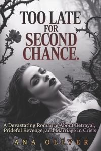 Too Late For Second Chance