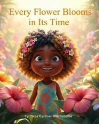 Every Flower Blooms in Its Time