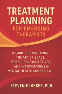 Treatment Planning for Emerging Therapists