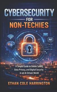 Cybersecurity for Non-Techies