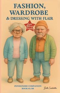 Fashion, Wardrobe & Dressing with Flair