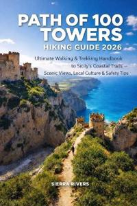 Path of 100 Towers Hiking Guide 2026