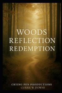 Woods, Reflection, Redemption