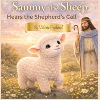 Sammy the Sheep Hears the Shepherd's Call