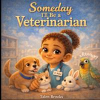 Someday I'll Be A Veterinarian