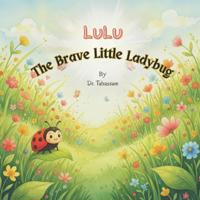 Lulu A Brave Little Ladybug
