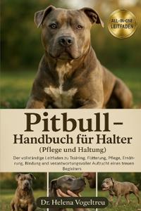 Pitbull - Handbuch für Halter (Pflege und Haltung)