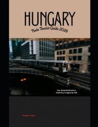 Hungary Train Tourist Guide 2026