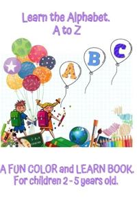 Learn the Alphabet A to Z