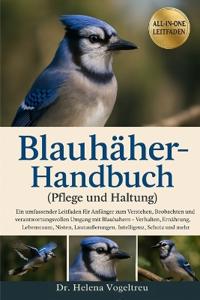 Blauhäher-Handbuch (Pflege und Haltung)