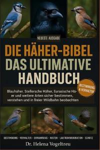 Die Häher-Bibel - Das ultimative Handbuch