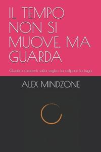 Il Tempo Non Si Muove, Ma Guarda