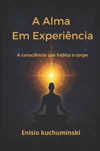 A Alma Em Experiência