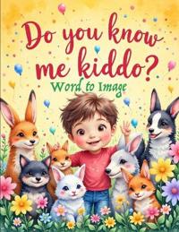 Do You Know Me, Kiddo?