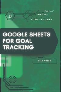 Google Sheets for Goal Tracking